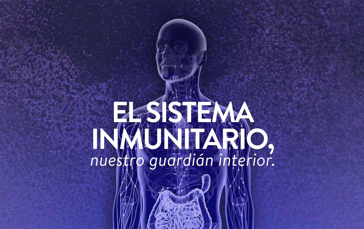 El sistema inmunitario | San Pablo Natural | San Pablo Farmacia